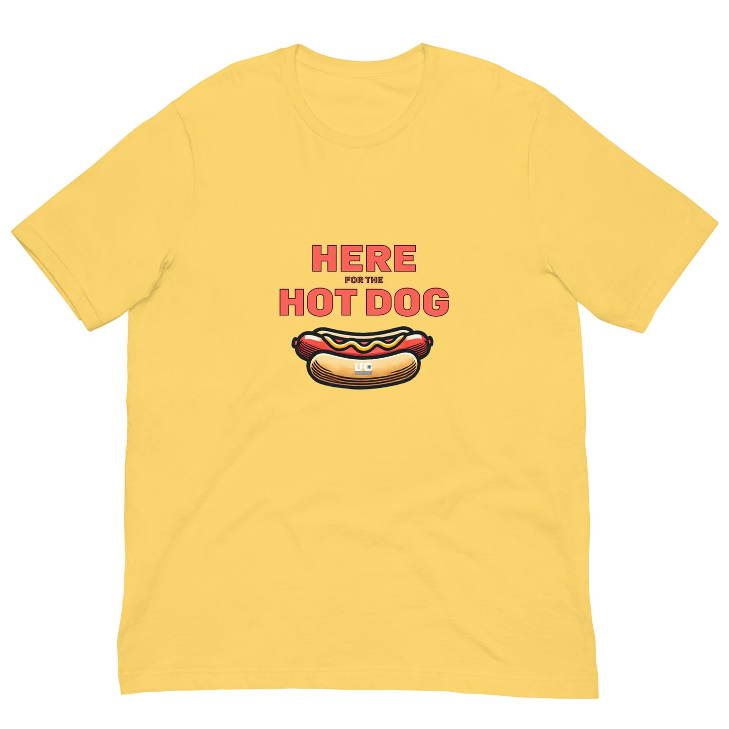 Here for the Hot Dog t-shirt